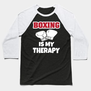 Boxing Is My Therapy Baseball T-Shirt